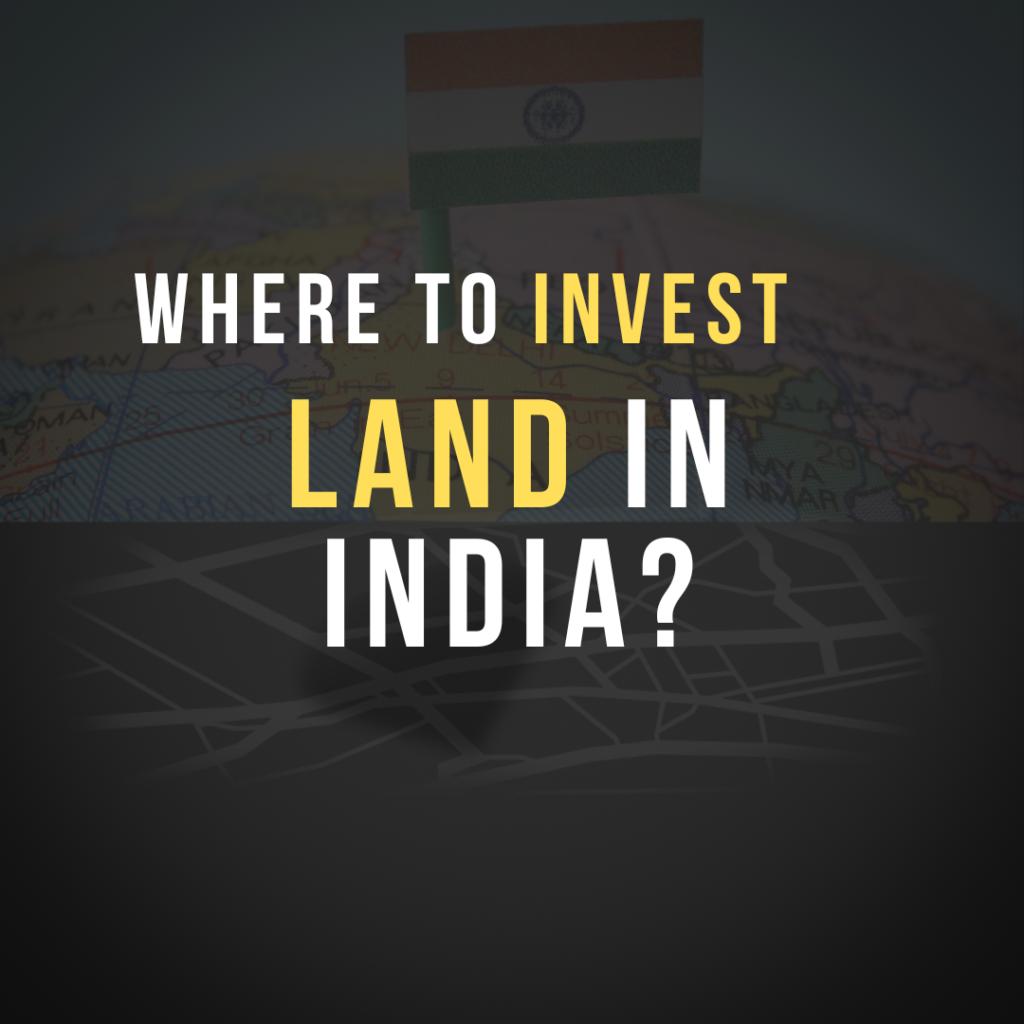 where to invest land in india